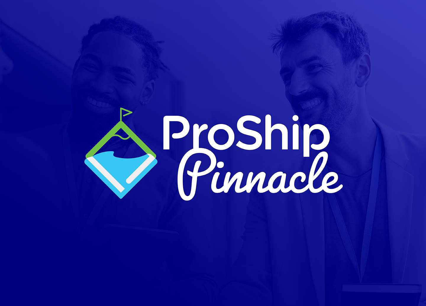 Blue background with two people and ProShip Pinnacle Logo on front.